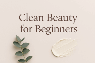 Clean Beauty for Beginners